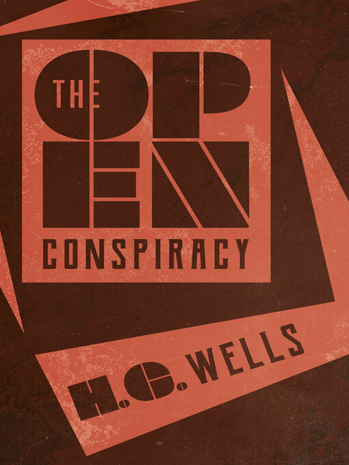 Title details for The Open Conspiracy by H. G. Wells - Available